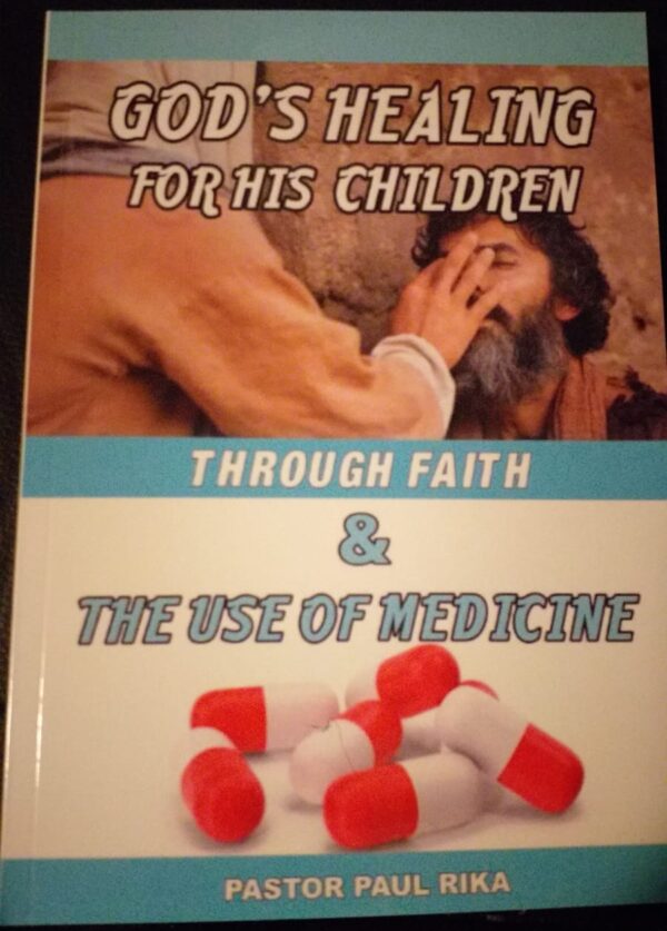 God's healing for his children through faith and the use of medicine