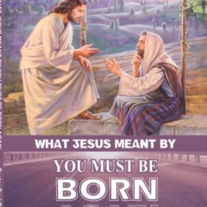 What Jesus meant by you must be Born again Pastor Paul Rika
